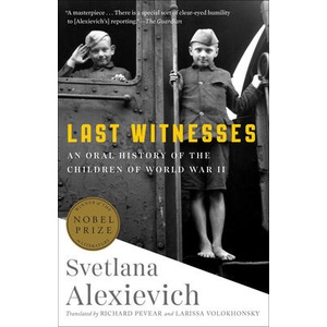 Last Witnesses | SVETLANA ALEXIEVICH (ISBN: 9780399588761)