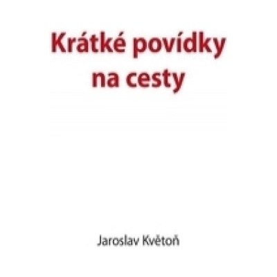 KRÁTKÉ POVÍDKY NA CESTY - Květoň