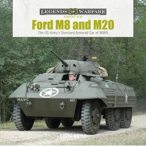 Ford M8 and M20: The US Army's Standard Armored Car of WWII (ISBN: 9780764361432)