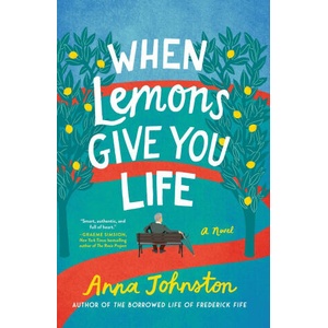 When Lemons Give You Life | Anna Johnston (ISBN: 9780063572669)