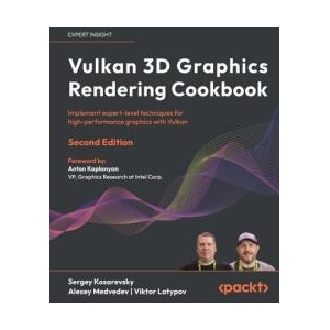 Vulkan 3D Graphics Rendering Cookbook - Second Edition (ISBN: 9781803248110)