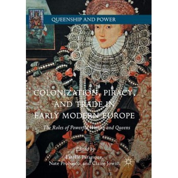 Colonization, Piracy, and Trade in Early Modern Europe | ESTELLE PARANQUE
