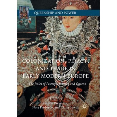 Colonization, Piracy, and Trade in Early Modern Europe | ESTELLE PARANQUE