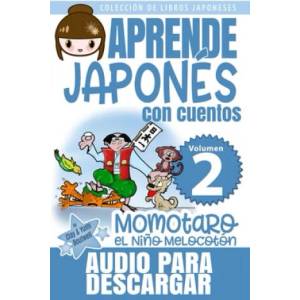 Momotaro, el Ni? o Melocotón: Aprende Japonés Con Cuentos | Yumi Boutwell, Sabrina Iturbide, John Clay Boutwell (ISBN: 9781691223077)