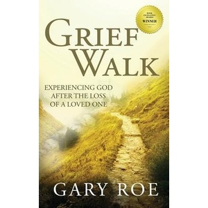 Grief Walk | Gary Roe (ISBN: 9781950382354)