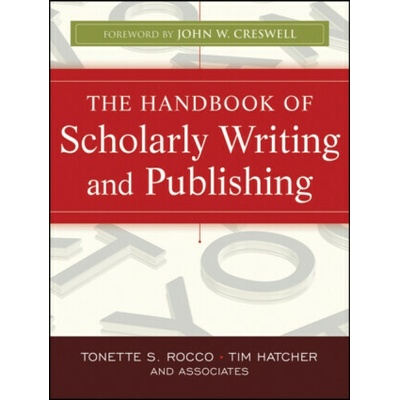 The Handbook of Scholarly Writing and Publishing - Timothy Gary Hatcher, Tonette S. Rocco