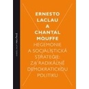 Hegemonie a socialistická strategie: za radikálně demokratickou politiku - Ernesto Laclau, Chantal Mouffe