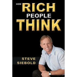 How Rich People Think | Steve Siebold (ISBN: 9780975500347)
