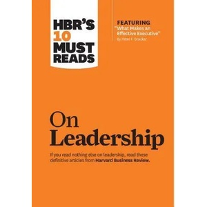 HBR's 10 Must Reads on Leadership (with featured article "What Makes an Effective Executive, " by Peter F. Drucker) | Harvard Business Review, Peter Ferdinand Drucker, Daniel Goleman, Bill George (ISBN: 9781422157978)