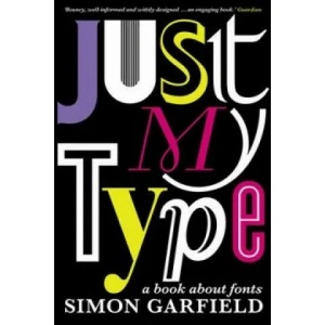 Just My Type | Simon Garfield (2011)