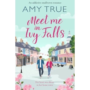 Meet Me in Ivy Falls | Amy True (ISBN: 9781804366837)