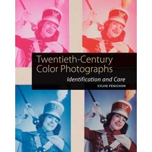 Twentieth-Century Color Photographs: Identification and Care Penichon Sylvie Paperback
