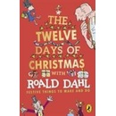 Roald Dahl's The Twelve Days of Christmas - Roald Dahl