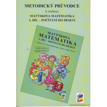 Metodický průvodce k UČ Matýskova matematika 2.díl-počítání do 10 Nová škola –