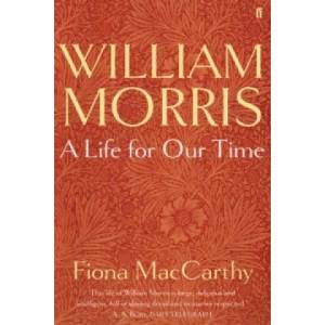 William Morris: A Life for Our Time | Fiona MacCarthy (2010)