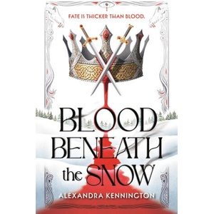 Blood Beneath the Snow | Alexandra Kennington (ISBN: 9781444982794)