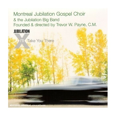MONTREAL JUBILATION GOSPEL CHOIR: ILL TAKE YOU THERE CD