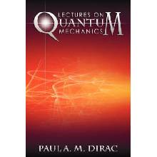 Lectures on Quantum Mechanics Dirac Paul A. M.