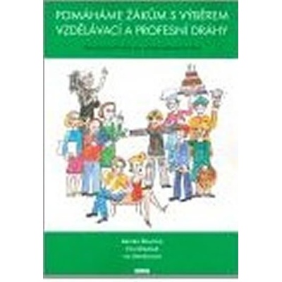 Pomáháme žákům s výběrem vzdělávací a profesní dráhy - Eva Mrázová