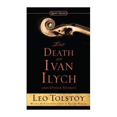 The Death of Ivan Ilych and Other Stories - Si... - Count Leo Nikolayevich Tolstoy