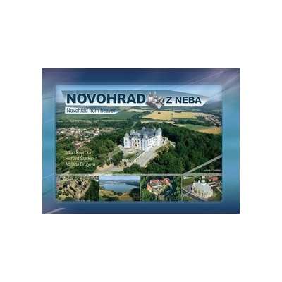 Novohrad z neba - Milan Paprčka, Adriana Drugová, Richard Šlacký