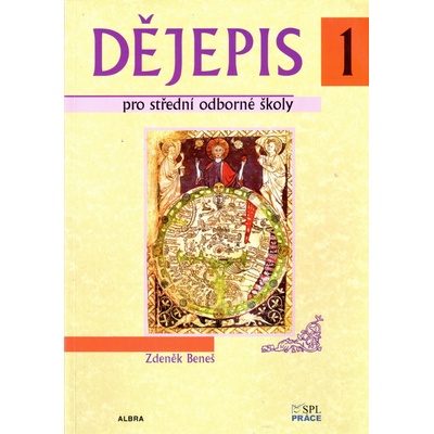 Dějepis pro střední odborné školy 1. díl - Beneš Zdeněk