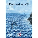 Damani útočí?