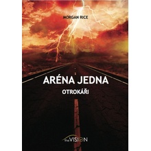 Aréna jedna - Morgan Rice