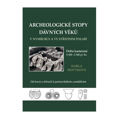 Archeologické stopy dávných věků v Nymburce a ve středním Polabí