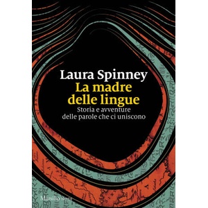 madre delle lingue. Storia e avventure delle parole che ci uniscono | Laura Spinney (2026)