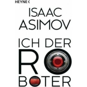Ich, der Roboter | Isaac Asimov, Otto Schrag (2015)