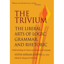 "The Trivium: The Liberal Arts of Logic, Grammar, and Rhetoric" - "" ("Joseph Sister Miriam")(Paperback)