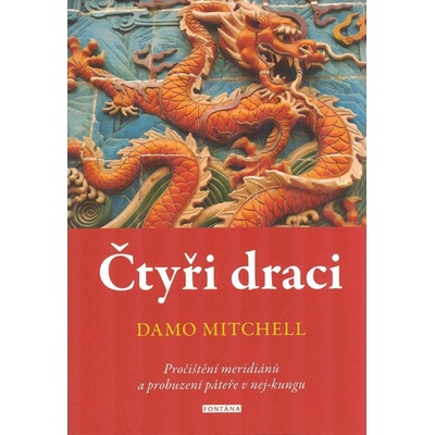 Mitchell Damo: Čtyři draci - Pročištění meridiánů ...