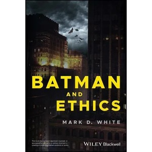 Batman and Ethics | Mark D. White (ISBN: 9781119038023)