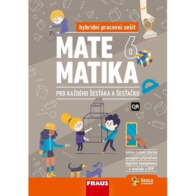 Matematika 6 pro každého šesťáka a šesťačku - Hybridní pracovní sešit