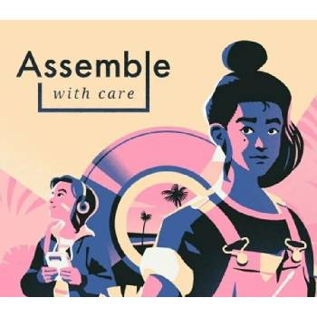 Assemble with Care