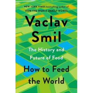 How to Feed the World | SMIL VACLAV (ISBN: 9780593834510)