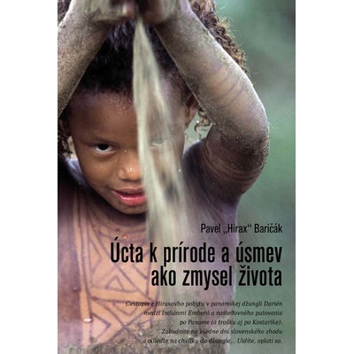 Úcta k prírode a úsmev ako zmysel života - Pavel Hirax Baričák 2010