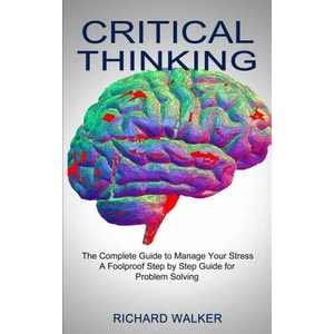 Critical Thinking | RICHARD WALKER (ISBN: 9781990373275)
