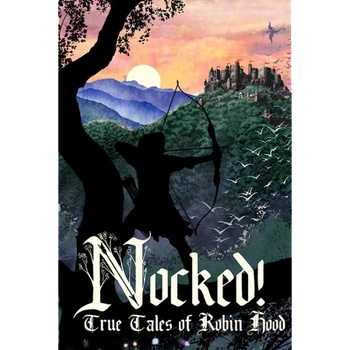 Andrew G. Schneider Nocked! True Tales of Robin Hood (PC)