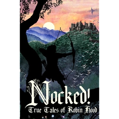 Andrew G. Schneider Nocked! True Tales of Robin Hood (PC)