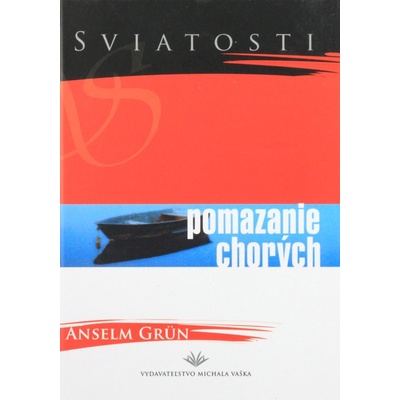 Pomazanie chorých - Anselm Grün