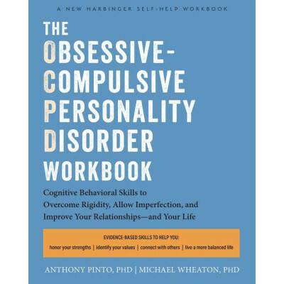 The Obsessive-Compulsive Personality Disorder Workbook
