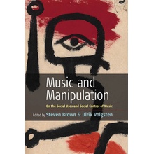 Music and Manipulation: On the Social Uses and Social Control of Music Brown StevenPaperback