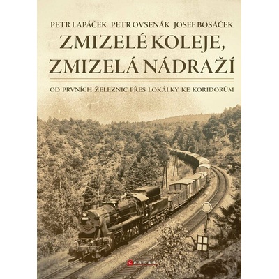 Zmizelé koleje, zmizelá nádraží