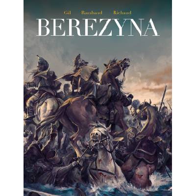 Berezyna | Patrick Rambaud, Frédéric Richaud, Ivan Gil