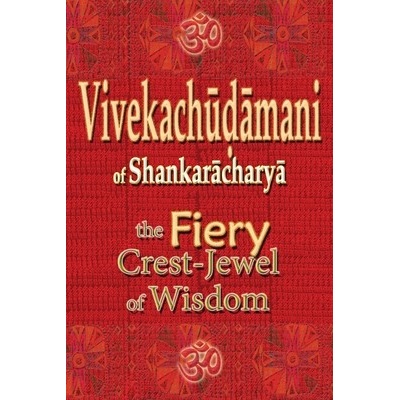 Vivekachudamani of Shankaracharya the Fiery Crest-Jewel of Wisdom - Wati Vidya