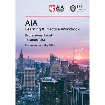 AIA - 6 Taxation UK - Learning and Practice Workbook BPP Learning MediaPaperback / softback