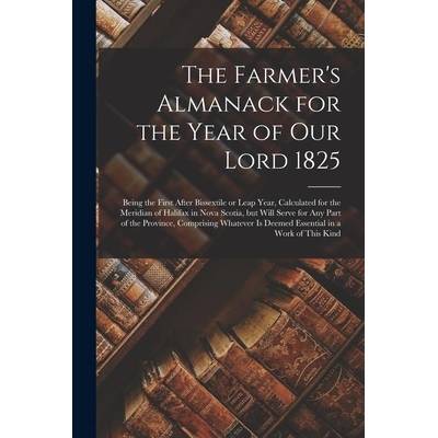 The Farmer's Almanack for the Year of Our Lord 1825