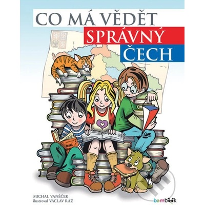 Co má vědět správný Čech - Michal Vaněček, Václav Ráž